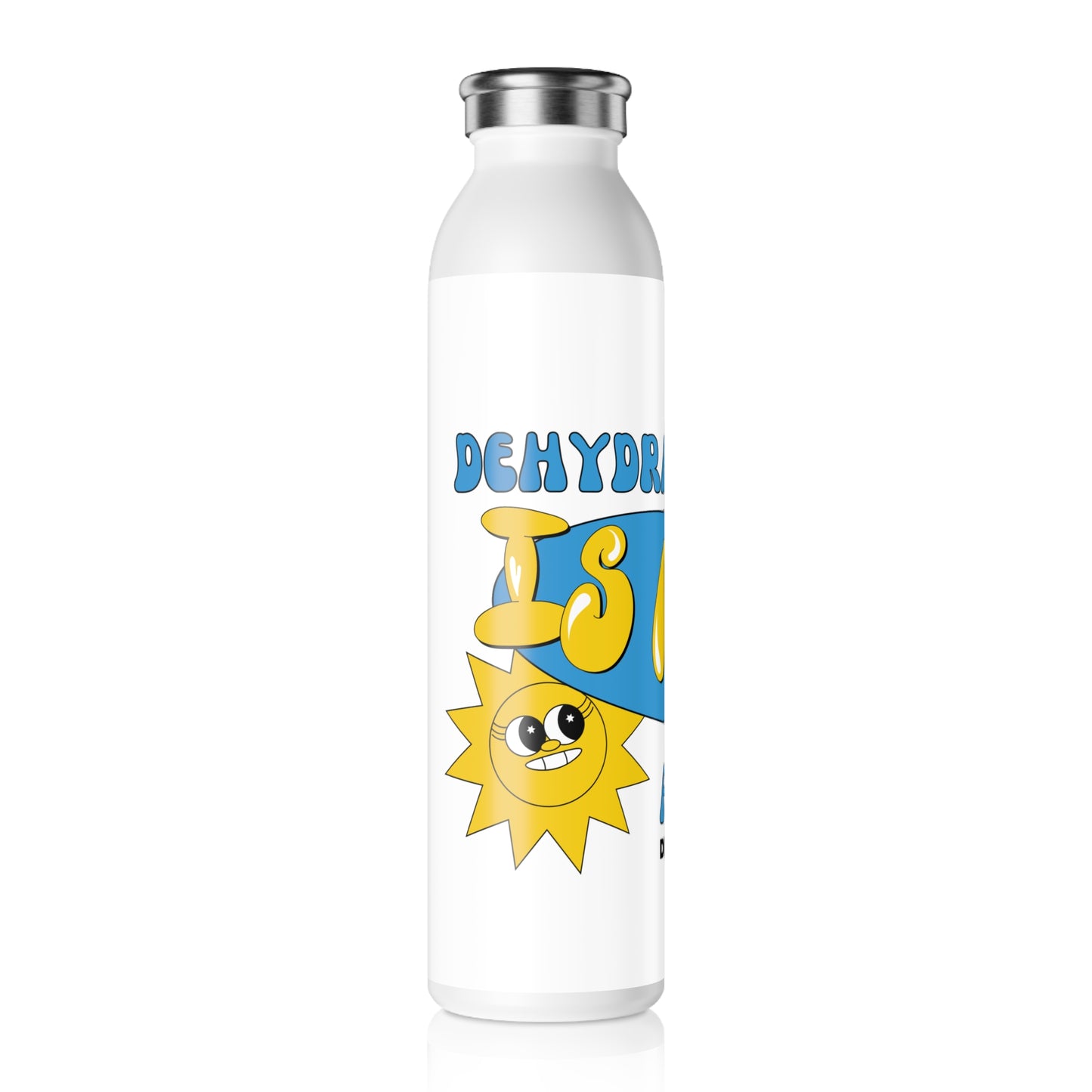 Slim Water Bottle — “Dehydration Is No Joke” Cute Sun Hydration Bottle