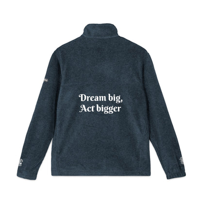 Embroidered Fleece Jacket — "Dream big, Act bigger" Chest & Back